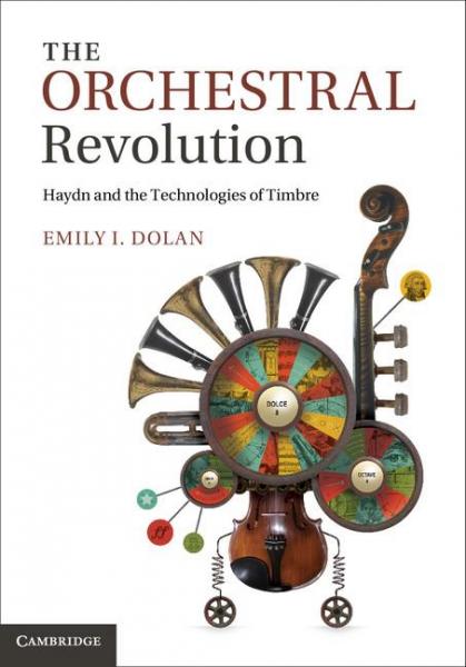 Orchestral Revolution: Haydn and the Technologies of Timbre