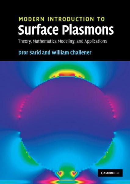 Modern Introduction to Surface Plasmons: Theory, Mathematica Modeling, and Applications