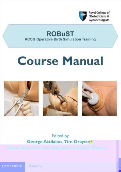 ROBuST: RCOG Operative Birth Simulation Training: Course Manual