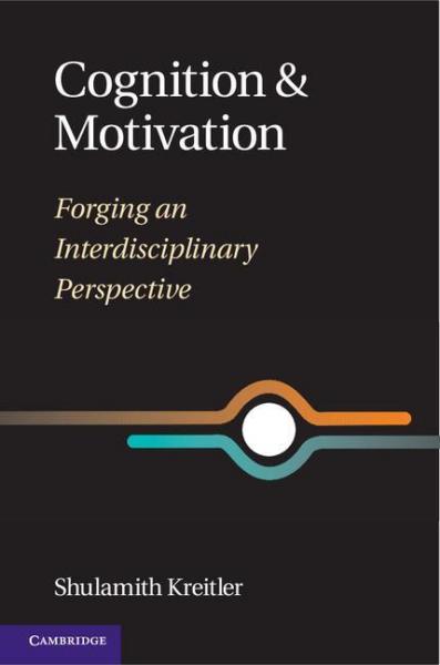 Cognition and Motivation: Forging an Interdisciplinary Perspective