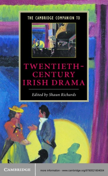 Cambridge Companion to Twentieth-Century Irish Drama