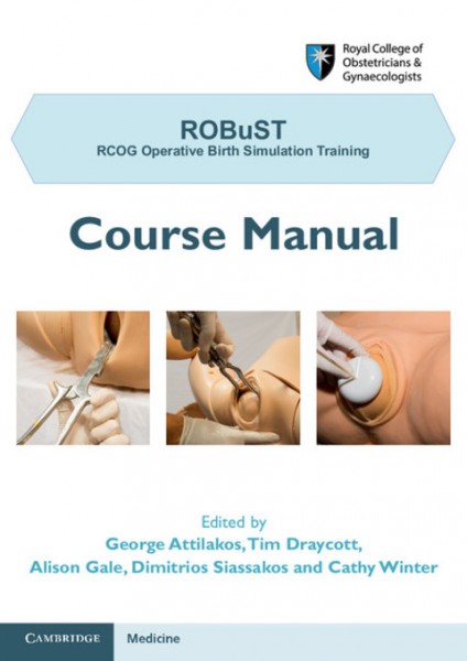 ROBuST: RCOG Operative Birth Simulation Training: Course Manual