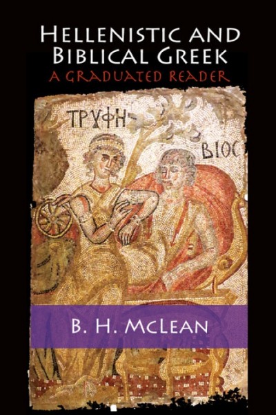 Hellenistic and Biblical Greek: A Graduated Reader
