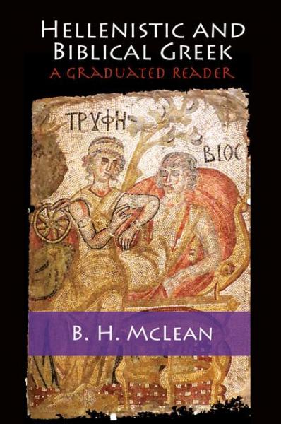 Hellenistic and Biblical Greek: A Graduated Reader
