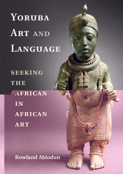 Yoruba Art and Language: Seeking the African in African Art