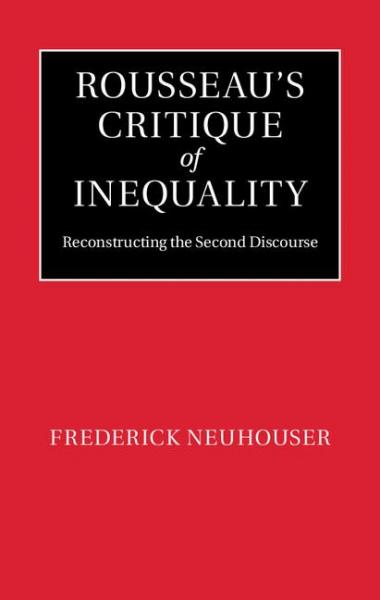 Rousseau's Critique of Inequality: Reconstructing the Second Discourse