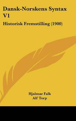 Dansk-Norskens Syntax V1: Historisk Fremstilling (1900)