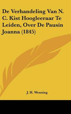 de Verhandeling Van N. C. Kist Hoogleeraar Te Leiden, Over de Pausin Joanna  (1845)