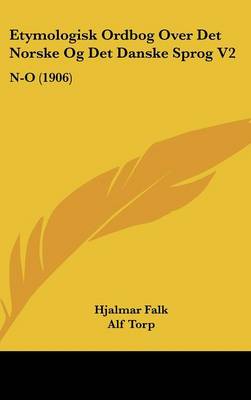 Etymologisk Ordbog Over Det Norske Og Det Danske Sprog V2: N-O (1906)