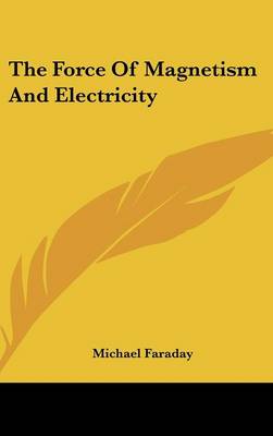 Force Of Magnetism And Electricity