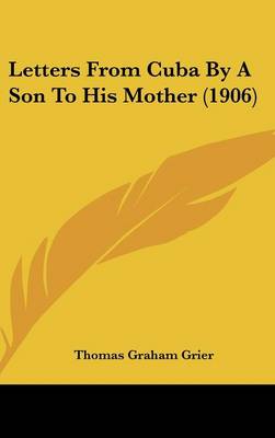 Letters from Cuba by a Son to His Mother (1906)