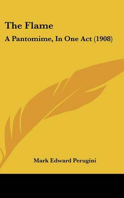 Flame: A Pantomime, in One Act (1908)