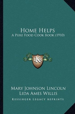 Home Helps: A Pure Food Cook Book (1910)