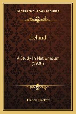 Ireland: A Study In Nationalism (1920)