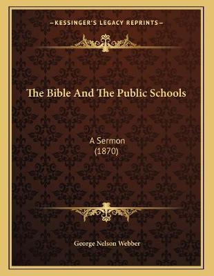 Bible And The Public Schools: A Sermon (1870)