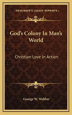God's Colony In Man's World: Christian Love In Action
