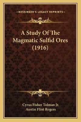 Study Of The Magmatic Sulfid Ores (1916)