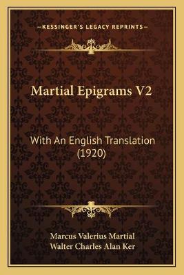 Martial Epigrams V2: With An English Translation (1920)