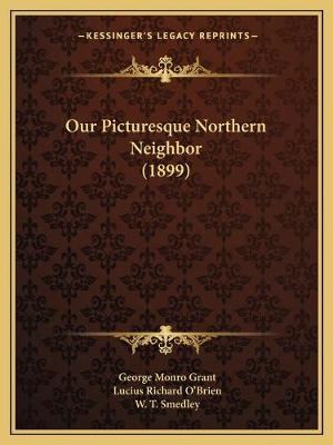 Our Picturesque Northern Neighbor (1899)