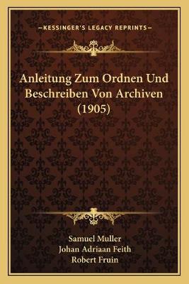Anleitung Zum Ordnen Und Beschreiben Von Archiven (1905)