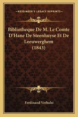 Bibliotheque De M. Le Comte D'Hane De Steenhuyse Et De Leeuwerghem (1843)