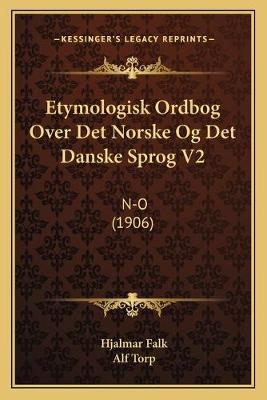 Etymologisk Ordbog Over Det Norske Og Det Danske Sprog V2: N-O (1906)