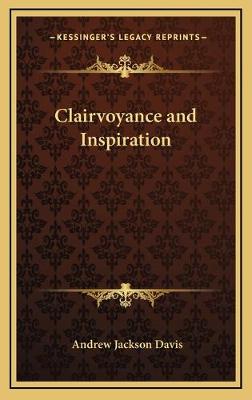 Clairvoyance and Inspiration