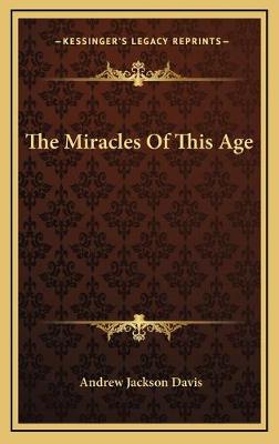 Miracles Of This Age