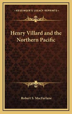 Henry Villard and the Northern Pacific