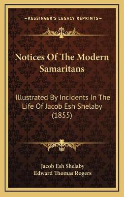 Notices Of The Modern Samaritans: Illustrated By Incidents In The Life Of Jacob Esh Shelaby (1855)
