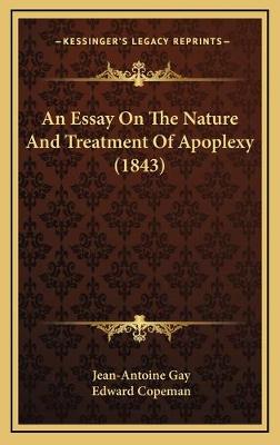 Essay On The Nature And Treatment Of Apoplexy (1843)
