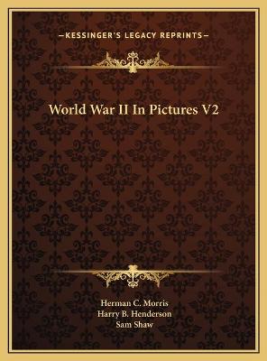 World War II In Pictures V2