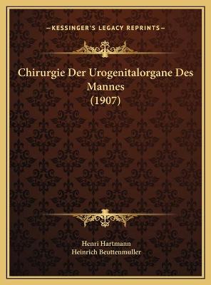 Chirurgie Der Urogenitalorgane Des Mannes (1907)