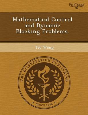 Mathematical Control and Dynamic Blocking Problems