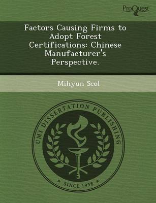 Factors Causing Firms to Adopt Forest Certifications: Chinese Manufacturer's  Perspective