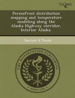 Permafrost Distribution Mapping and Temperature Modeling Along the Alaska  Highway Corridor