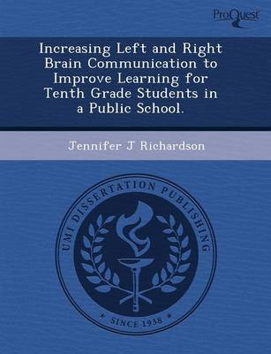 Increasing Left and Right Brain Communication to Improve Learning for Tenth  Grade Students in a Public School