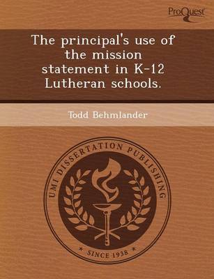Principal's Use of the Mission Statement in K-12 Lutheran Schools