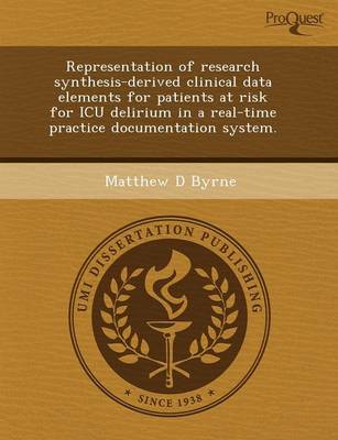 Representation of Research Synthesis-Derived Clinical Data Elements for  Patients at Risk for ICU Delirium in a Real-Time Practice Documentation System