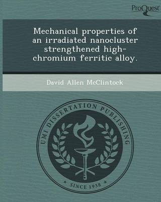 Mechanical Properties of an Irradiated Nanocluster Strengthened  High-Chromium Ferritic Alloy