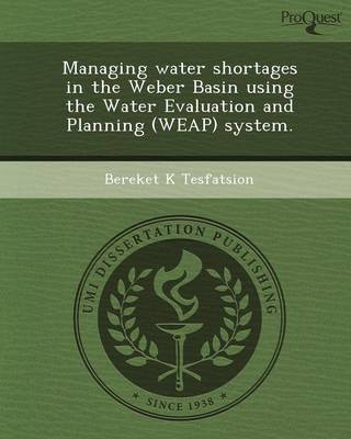 Managing Water Shortages in the Weber Basin Using the Water Evaluation and  Planning (Weap) System