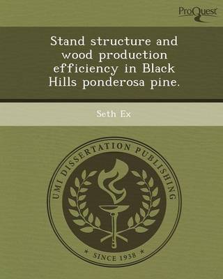 Stand Structure and Wood Production Efficiency in Black Hills Ponderosa Pine
