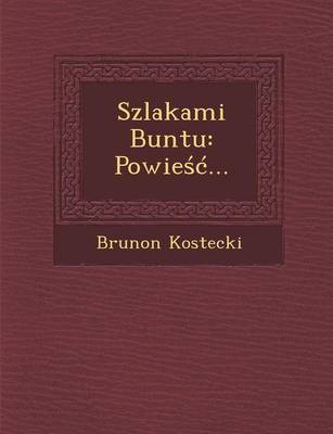 Szlakami Buntu: Powie ...