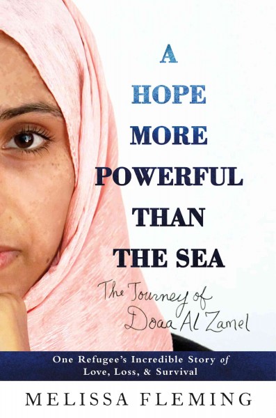 Hope More Powerful Than the Sea: One Refugee's Incredible Story of Love, Loss, and Survival