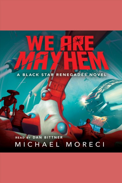 We Are Mayhem: A Black Star Renegades Novel
