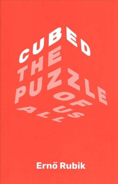 Cubed: The Puzzle of Us All