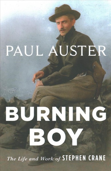 Burning Boy: The Life and Work of Stephen Crane