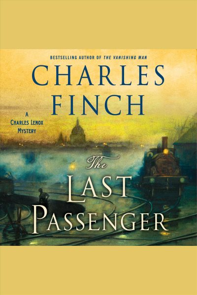 Last Passenger: A Charles Lenox Mystery