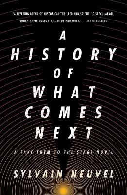 History of What Comes Next: A Take Them to the Stars Novel