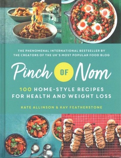 Pinch of Nom: 100 Home-Style Recipes for Health and Weight Loss